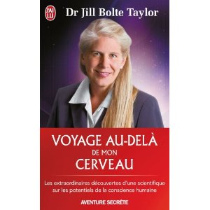 voyage au delà de mon cerveau par Dr Jill BOLTE TAYLOR